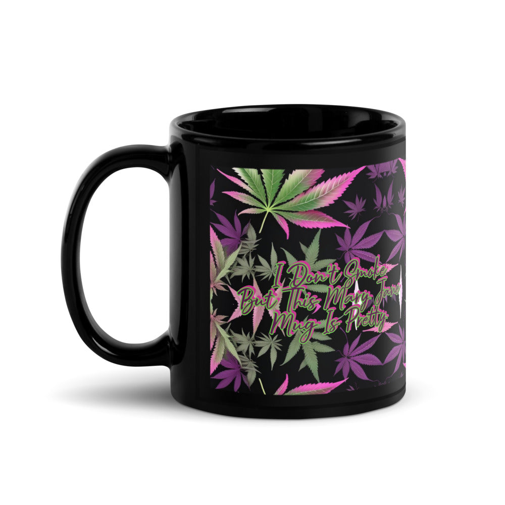 11 oz ONLY ✨"I don't smoke, but this Mary Jane mug is pretty."