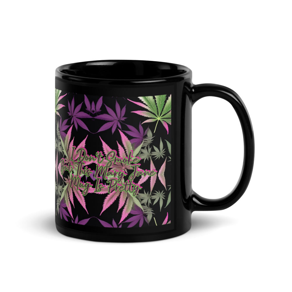 11 oz ONLY ✨"I don't smoke, but this Mary Jane mug is pretty."