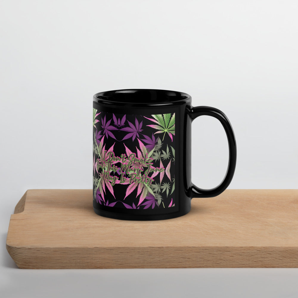 11 oz ONLY ✨"I don't smoke, but this Mary Jane mug is pretty."