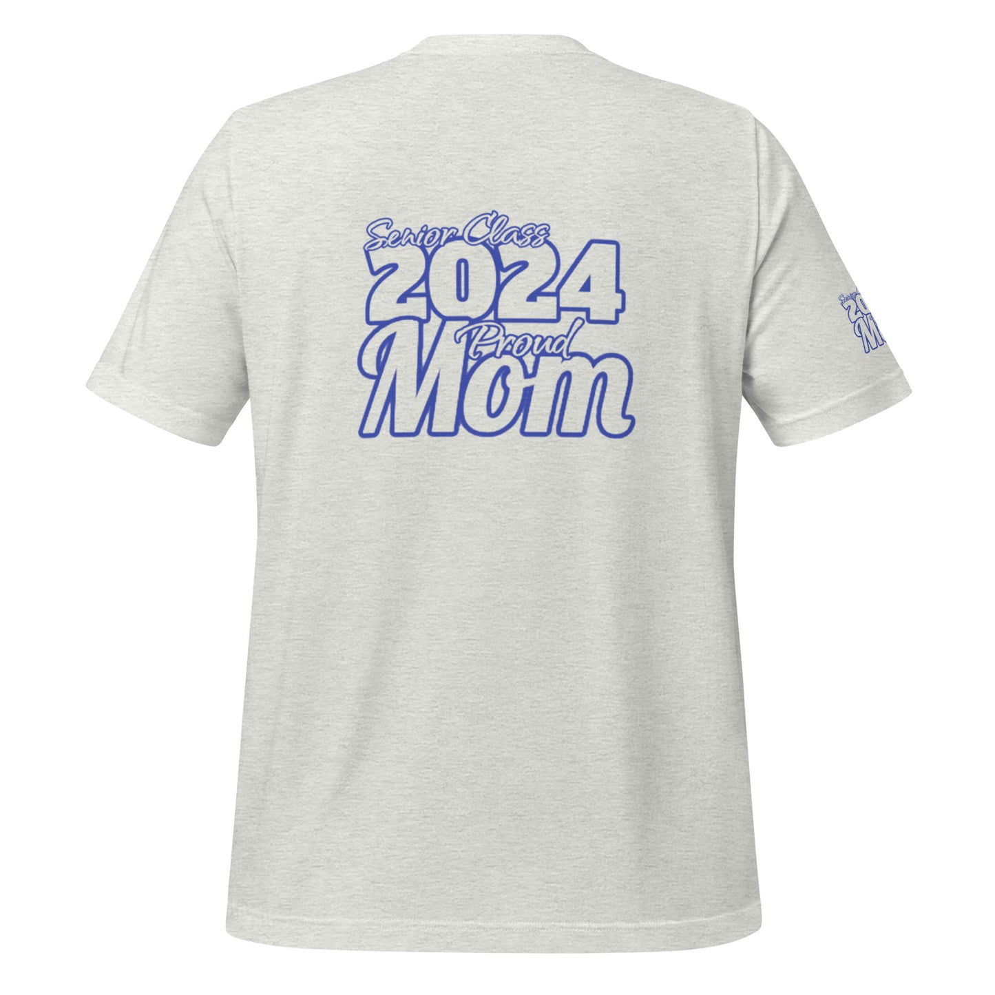 Senior 2024, Blue Print +Tee Color, Proud Mom, Grad's Name Here, Heart, Front, Back, Right Sleeve Design, XS-5XL Unisex T-Shirt