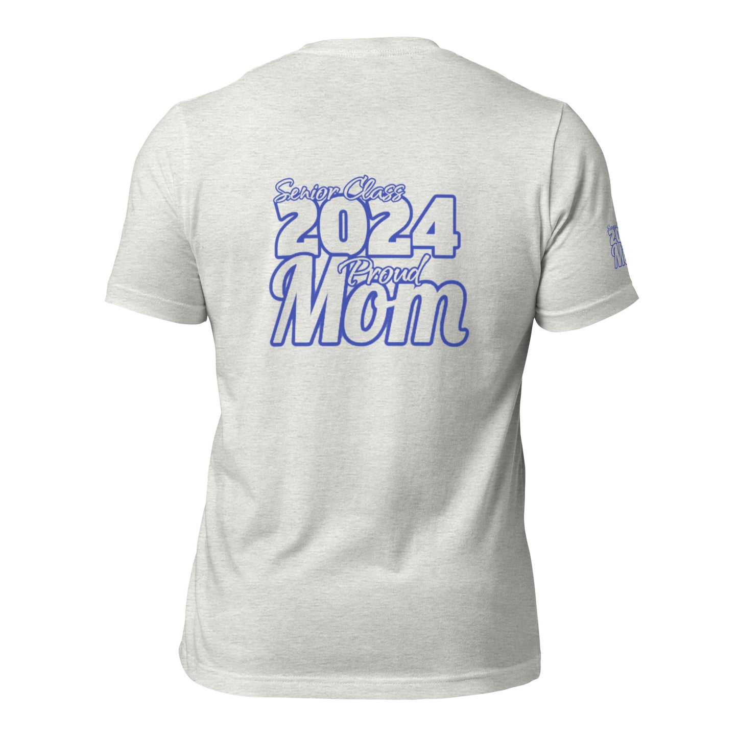 Senior 2024, Blue Print +Tee Color, Proud Mom, Grad's Name Here, Heart, Front, Back, Right Sleeve Design, XS-5XL Unisex T-Shirt