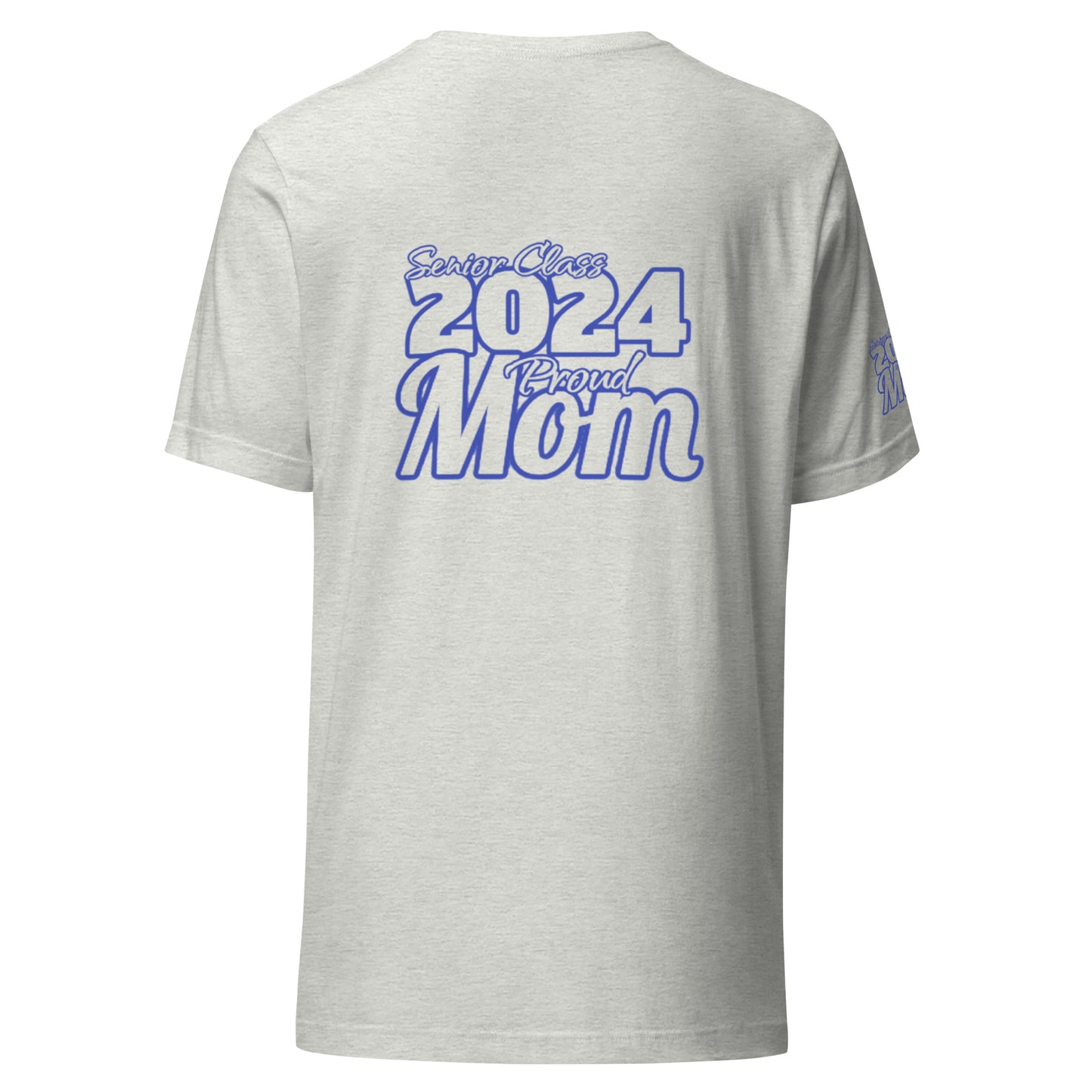 Senior 2024, Blue Print +Tee Color, Proud Mom, Grad's Name Here, Heart, Front, Back, Right Sleeve Design, XS-5XL Unisex T-Shirt