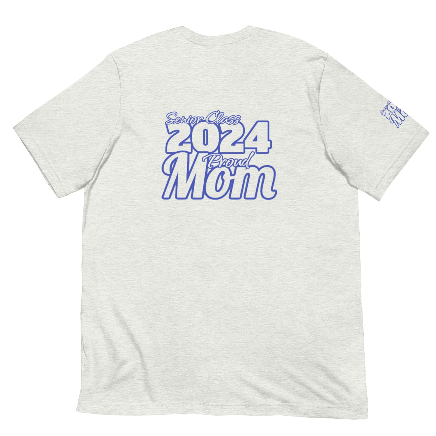 Senior 2024, Blue Print +Tee Color, Proud Mom, Grad's Name Here, Heart, Front, Back, Right Sleeve Design, XS-5XL Unisex T-Shirt