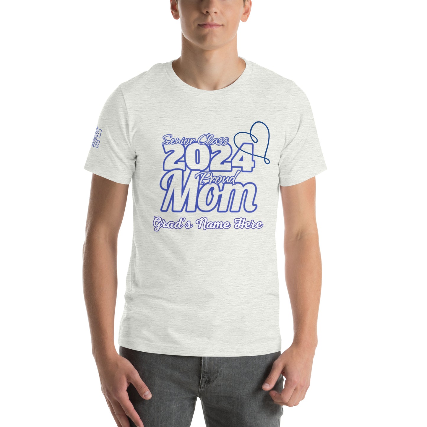 Senior 2024, Blue Print +Tee Color, Proud Mom, Grad's Name Here, Heart, Front, Back, Right Sleeve Design, XS-5XL Unisex T-Shirt