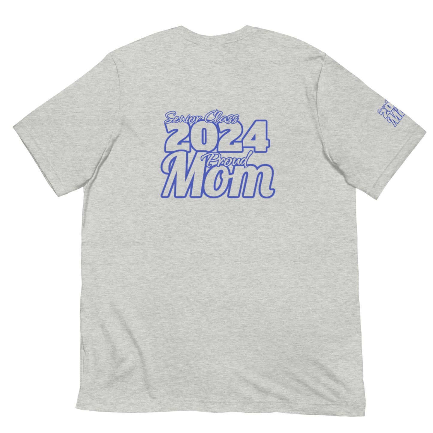 Senior 2024, Blue Print +Tee Color, Proud Mom, Grad's Name Here, Heart, Front, Back, Right Sleeve Design, XS-5XL Unisex T-Shirt