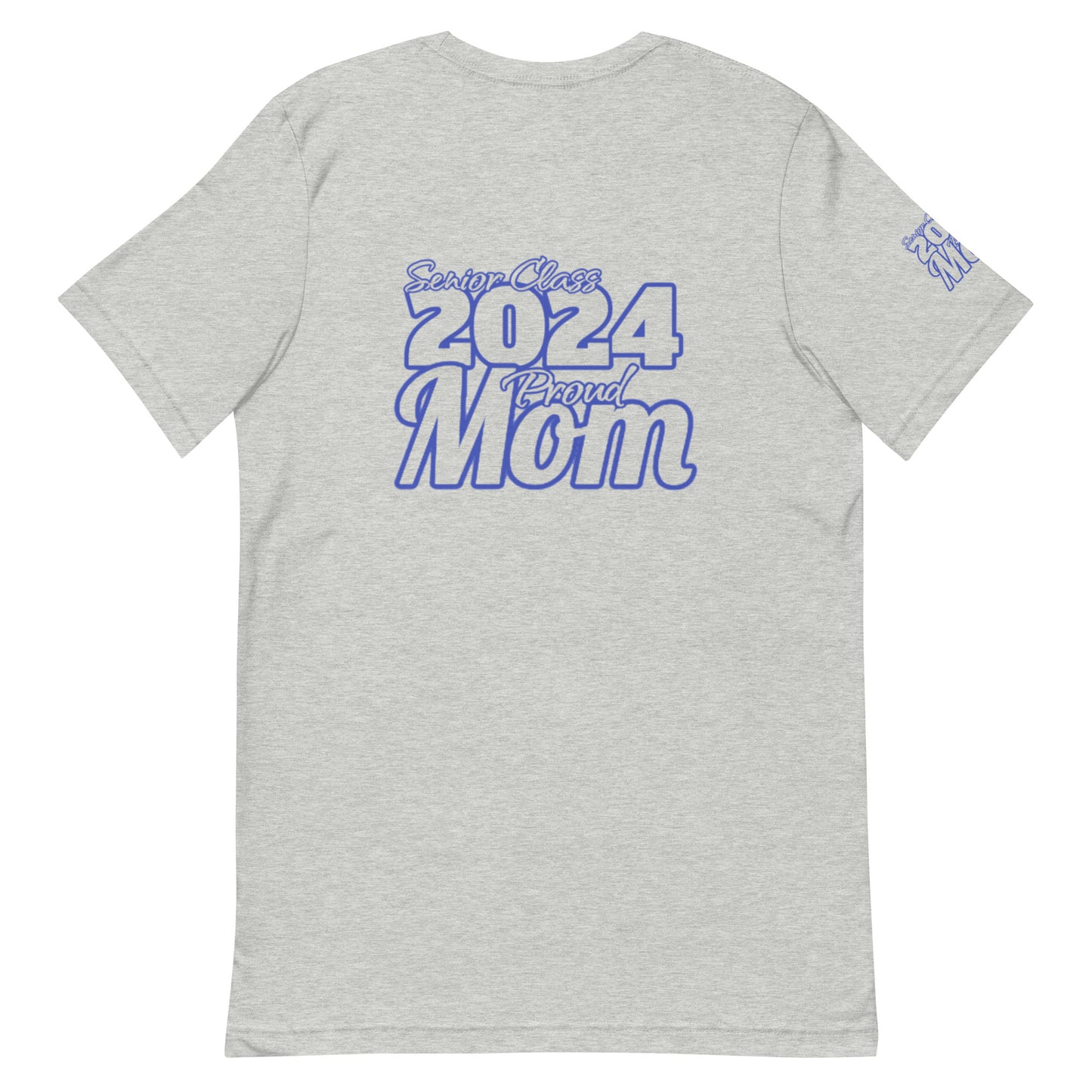 Senior 2024, Blue Print +Tee Color, Proud Mom, Grad's Name Here, Heart, Front, Back, Right Sleeve Design, XS-5XL Unisex T-Shirt