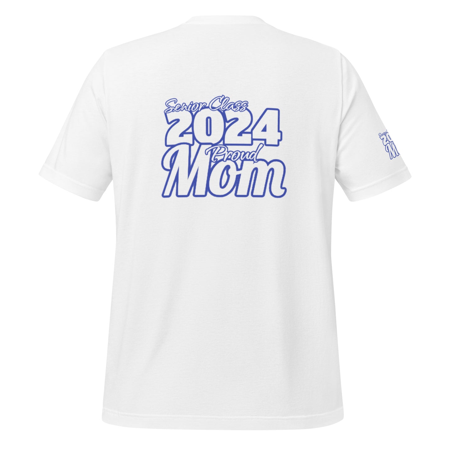 Senior 2024, Blue Print +Tee Color, Proud Mom, Grad's Name Here, Heart, Front, Back, Right Sleeve Design, XS-5XL Unisex T-Shirt