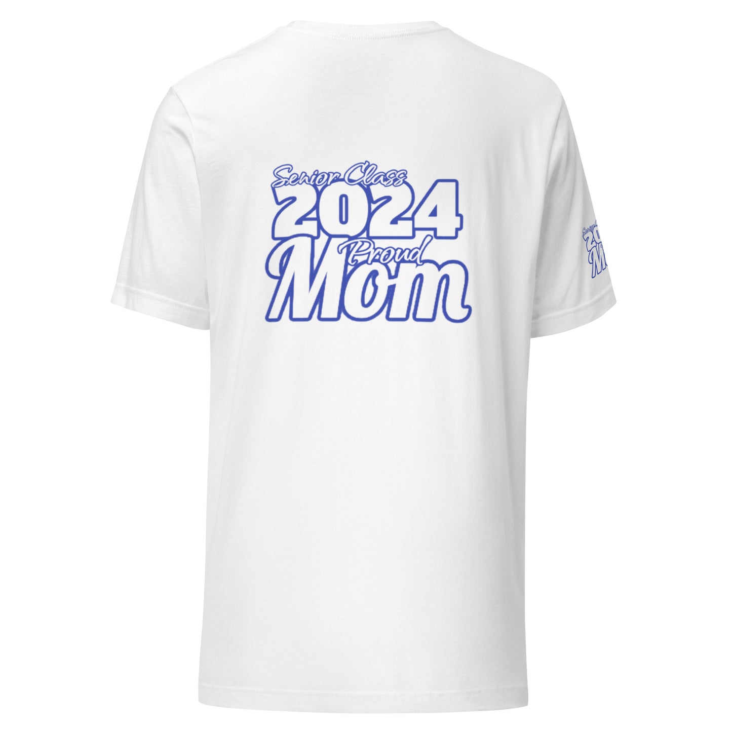 Senior 2024, Blue Print +Tee Color, Proud Mom, Grad's Name Here, Heart, Front, Back, Right Sleeve Design, XS-5XL Unisex T-Shirt