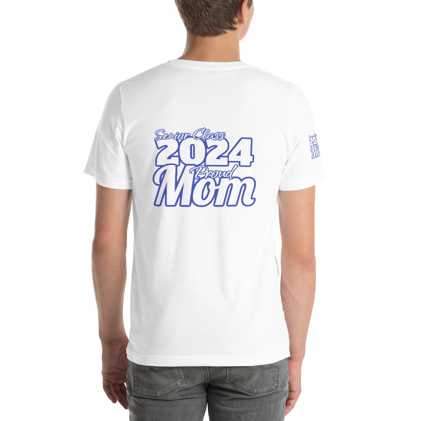 Senior 2024, Blue Print +Tee Color, Proud Mom, Grad's Name Here, Heart, Front, Back, Right Sleeve Design, XS-5XL Unisex T-Shirt