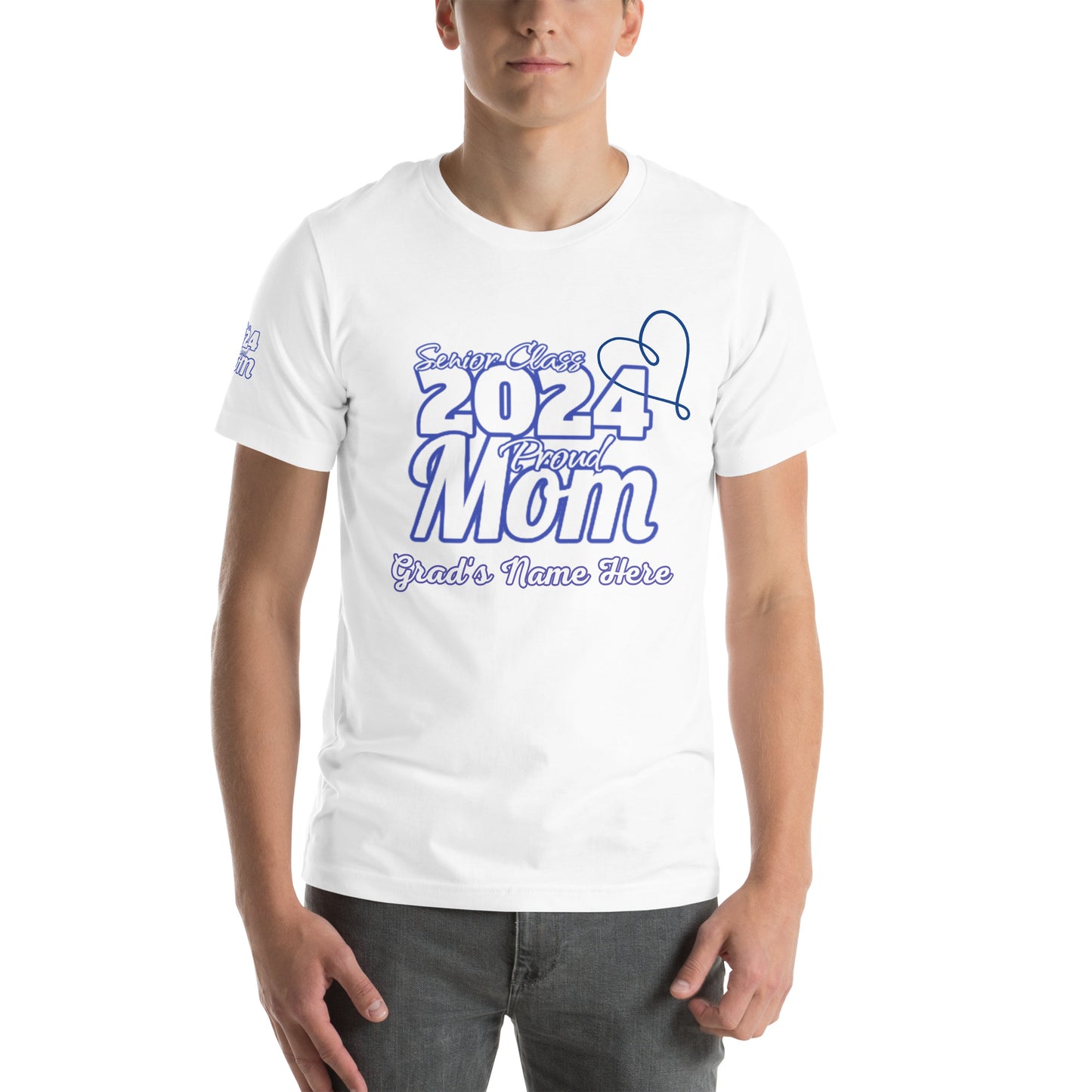 Senior 2024, Blue Print +Tee Color, Proud Mom, Grad's Name Here, Heart, Front, Back, Right Sleeve Design, XS-5XL Unisex T-Shirt